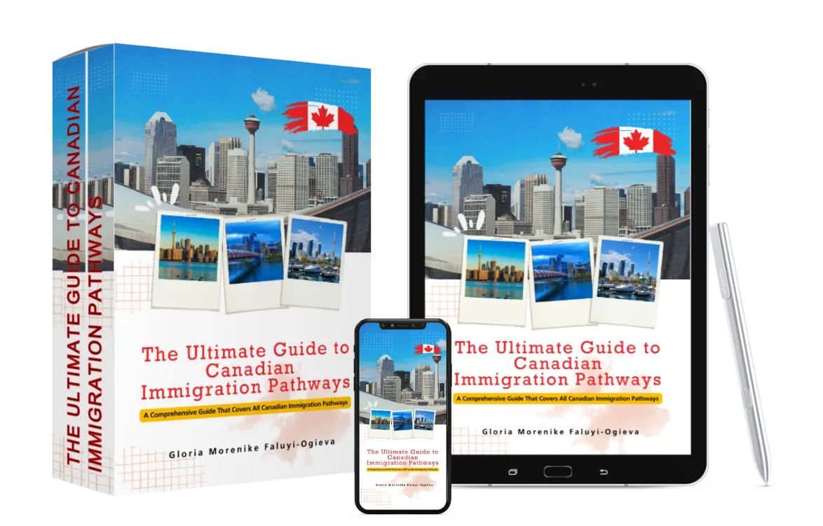 The Ultimate Guide to Canadian Immigration Pathways by Gloria Morenike Faluyi-Ogieva
