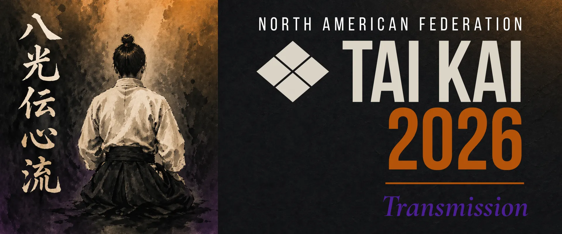 2026 North American Tai Kai. Transmission. October 2 through 4, 2026. Koyama Dojo, Livonia, Michigan.
