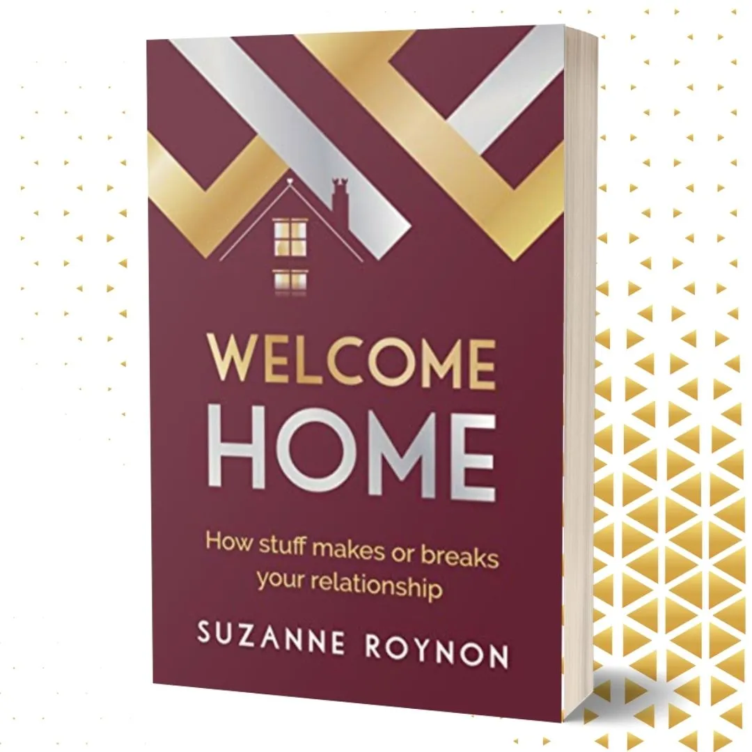 Welcome home how stuff makes or breaks your relationship