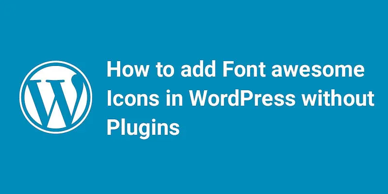 How to add Font awesome Icons in WordPress