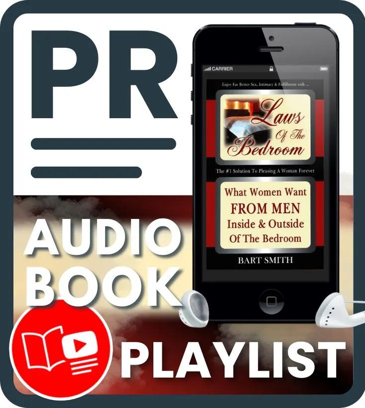 Press Release For Laws Of The Bedroom - What Women Want From Men Inside & Outside Of The Bedroom Audiobook Playlist on YouTube by Bart Smith