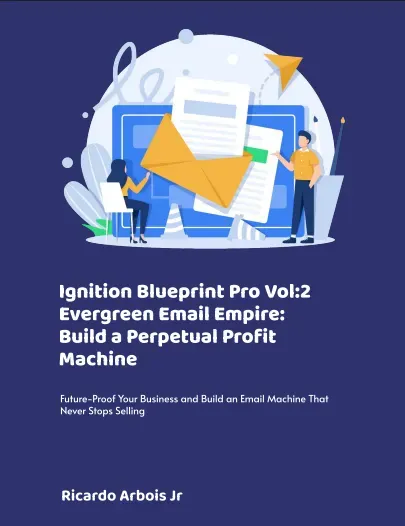 Ignition Blueprint Pro Vol:1 Evergreen Email Empire