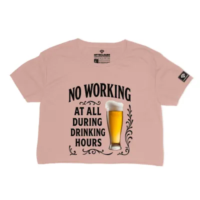 No Working During Drining Hours crop top