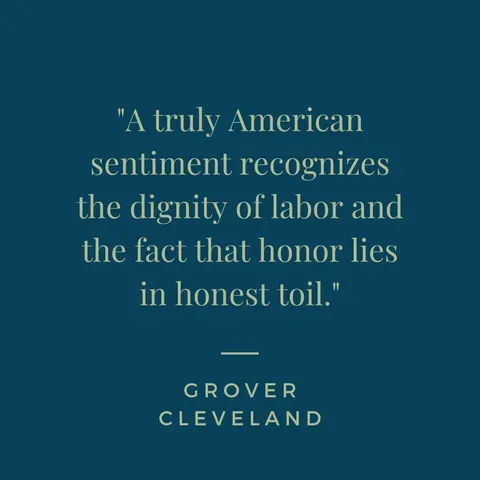 quote from President Grover Cleveland about American labor.