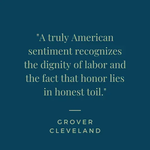 quote from President Grover Cleveland about American labor.