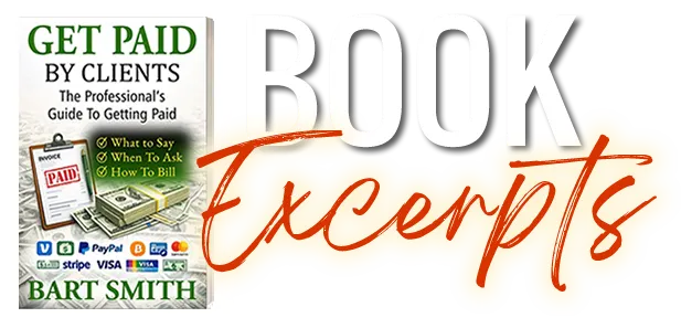Get Paid By Clients (Book Excerpts) by Bart Smith