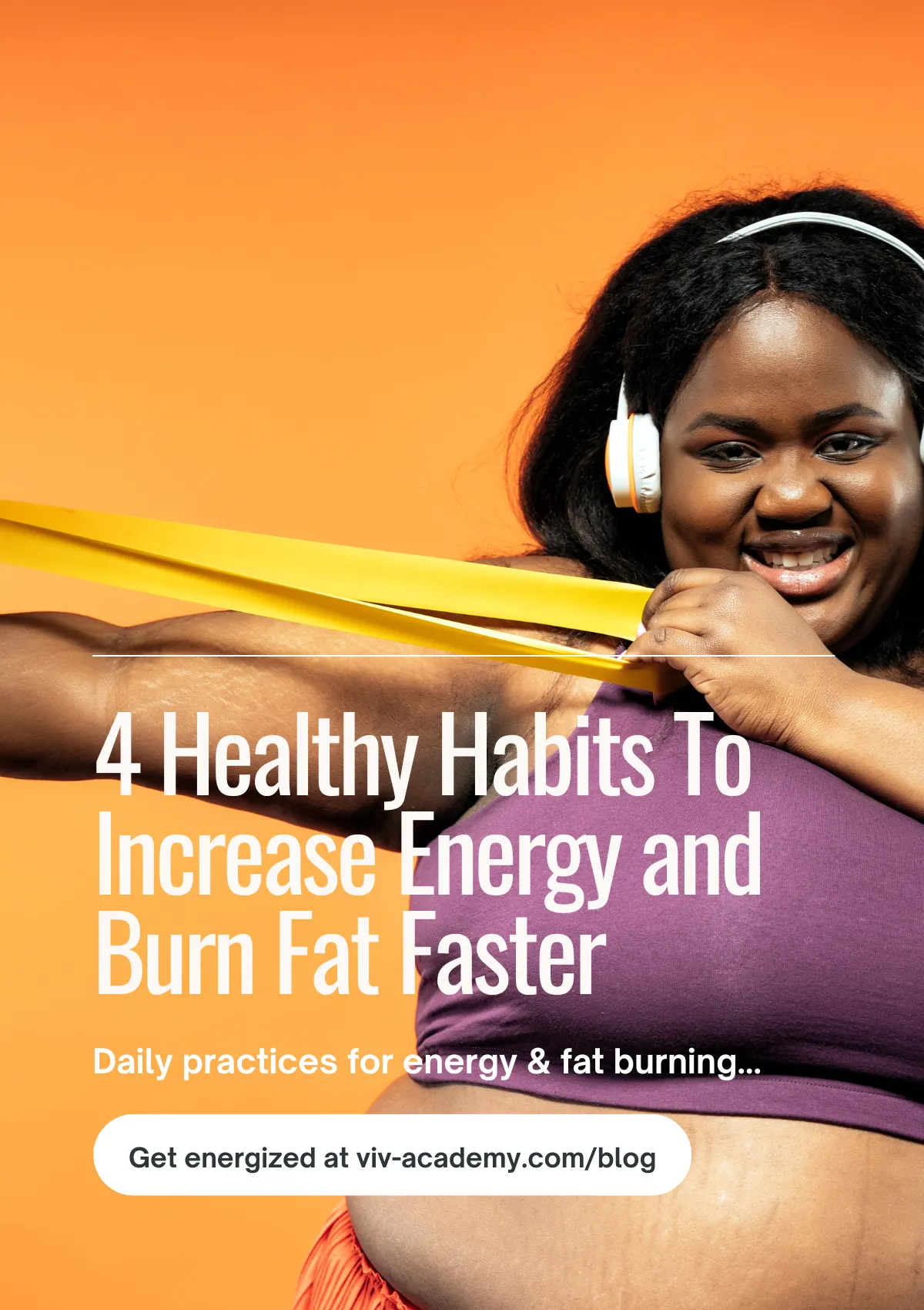 4 Healthy Habits to Increase Energy & Burn Fat Faster