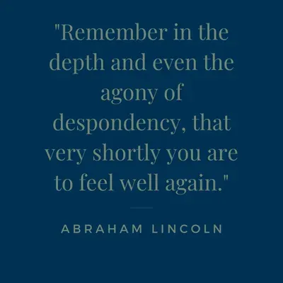 Quote from President Abraham Lincoln about feeling well again after tragedy.