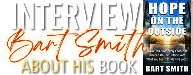 Interview Bart Smith About His Book Hope On The Outside