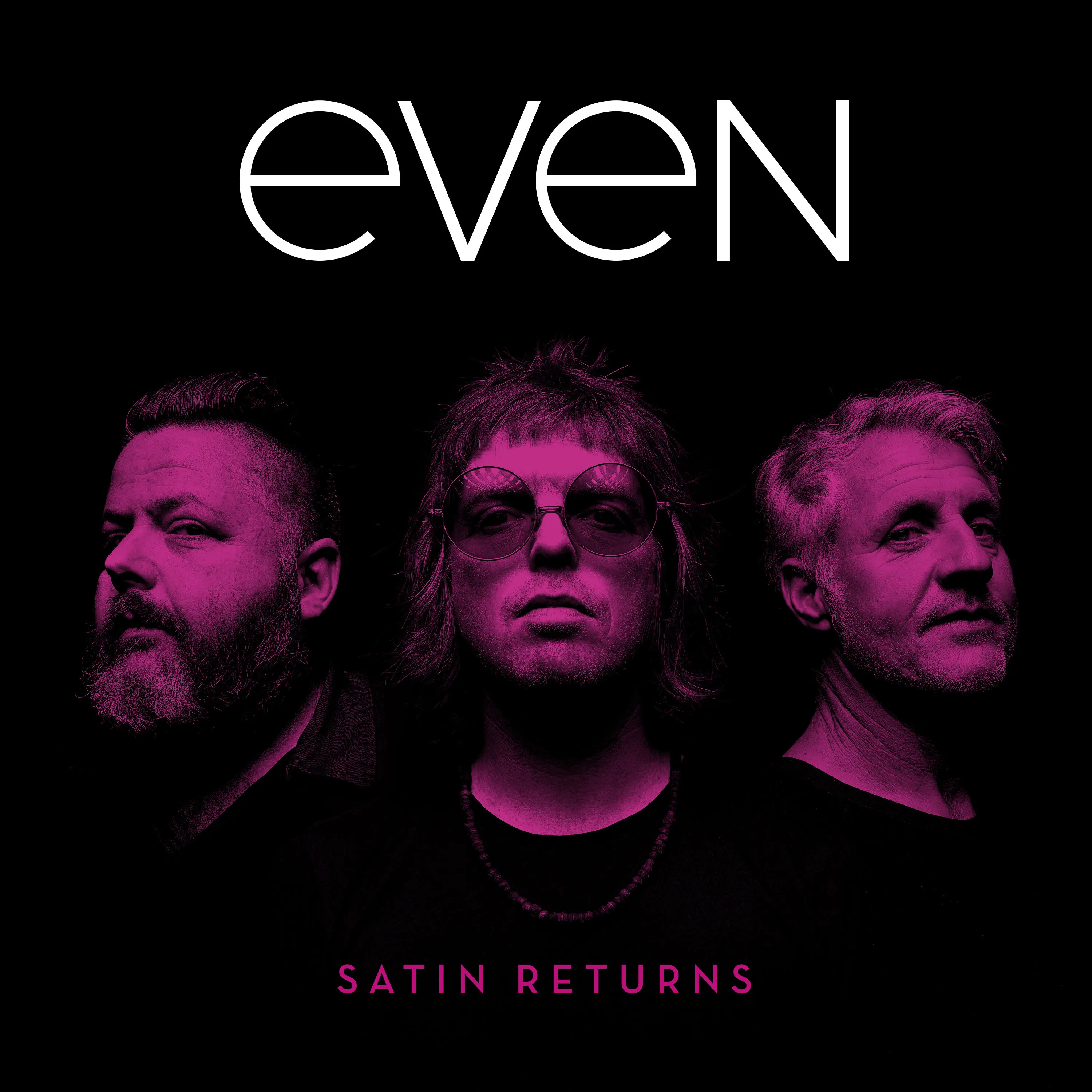EVEN | Satin Returns | 2018