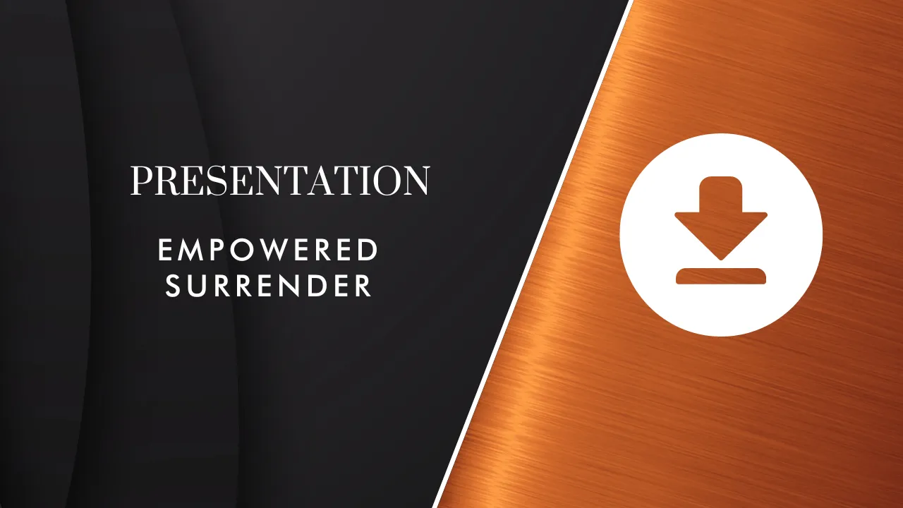 Presentation on Empowered Surrender