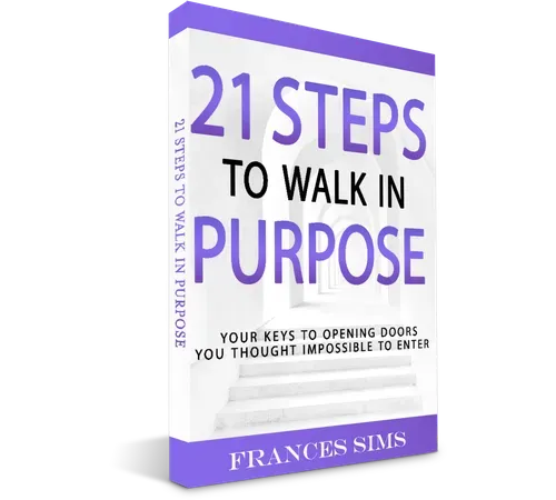 21 Steps To Walk In Purpose
