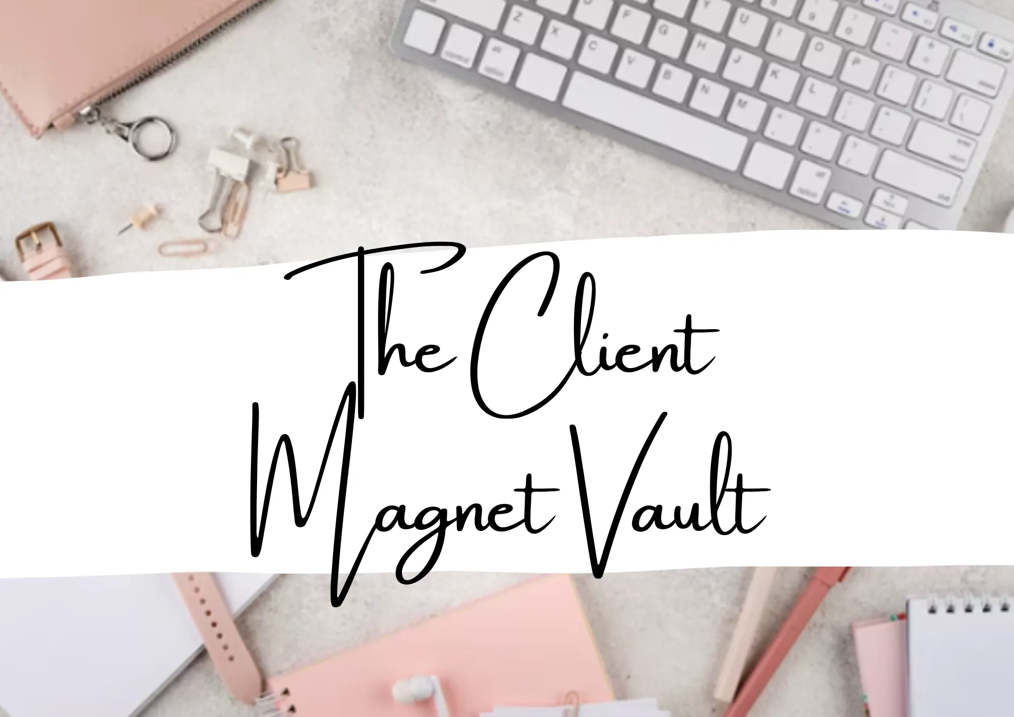 the client magnet vault small business membership entrepreneur new customers sales growth tutorials marketing