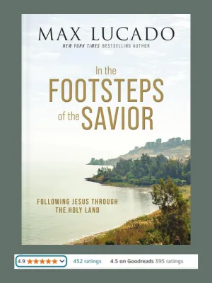 In the Footsteps of the Savior: Following Jesus Through the Holy Land Hardcover