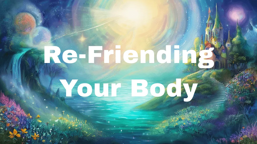 Refriend your body image