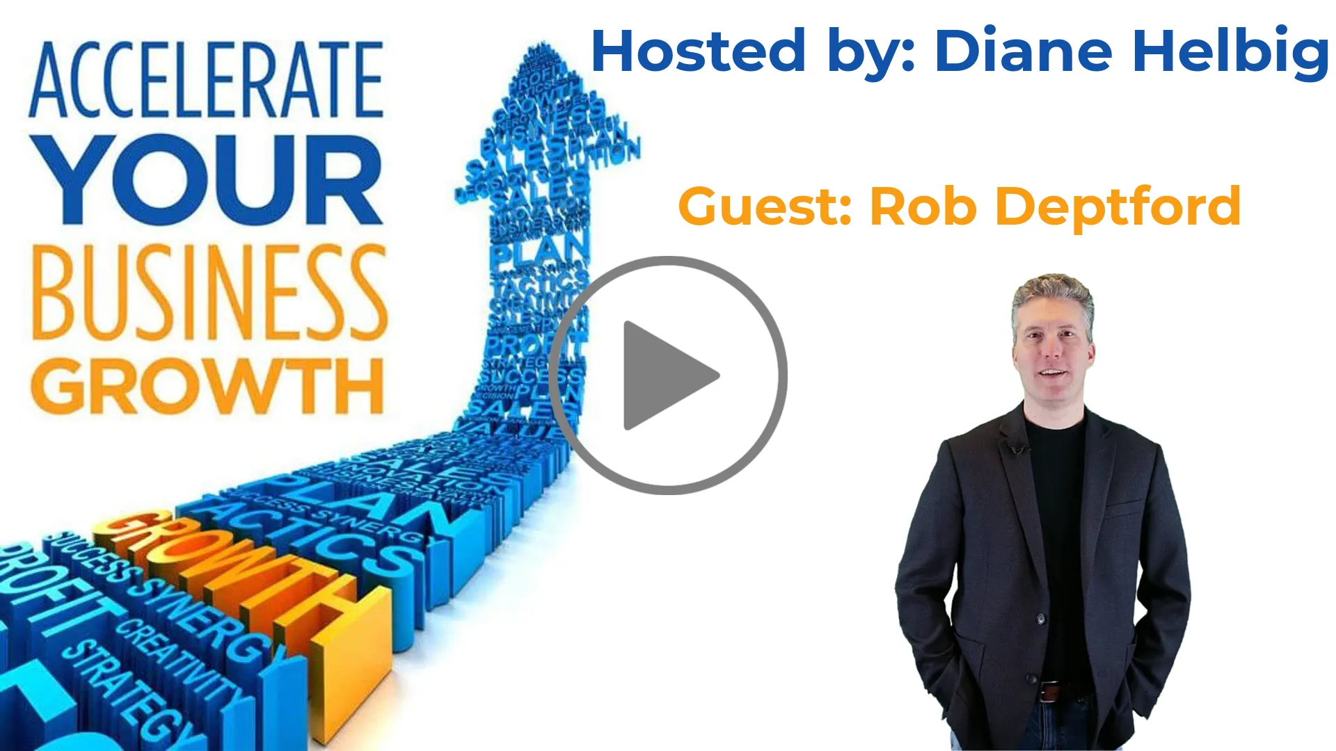 Accelerate Your Business Growth podcast promo image with guest Rob Deptford