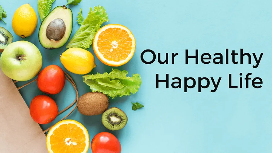 our-healthy-happy-life