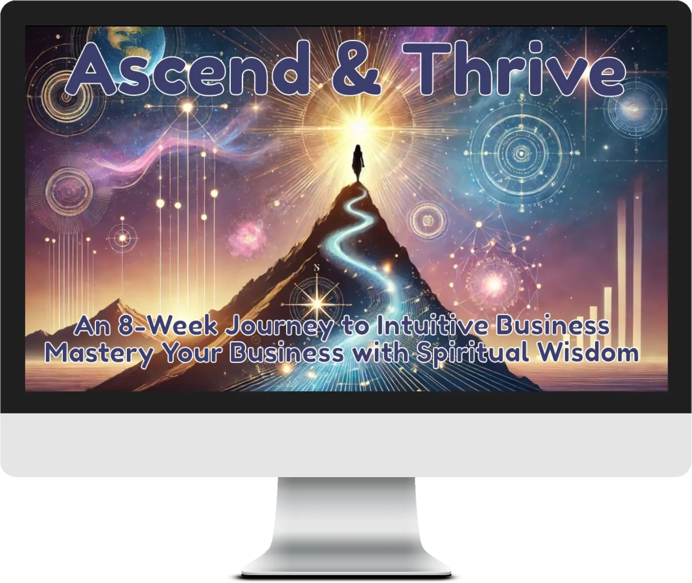 Mock-up of 'Ascend & Thrive: Intuitive Business Mastery Course' displayed on a desktop computer screen, featuring an image of a woman confidently standing along a spiritual path on a majestic mountain, symbolizing personal and business growth, with radiant light and cosmic swirls representing enlightenment and intuitive guidance.