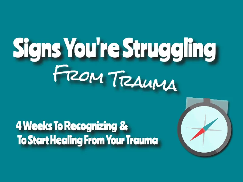 Signs You Are Struggling From Trauma