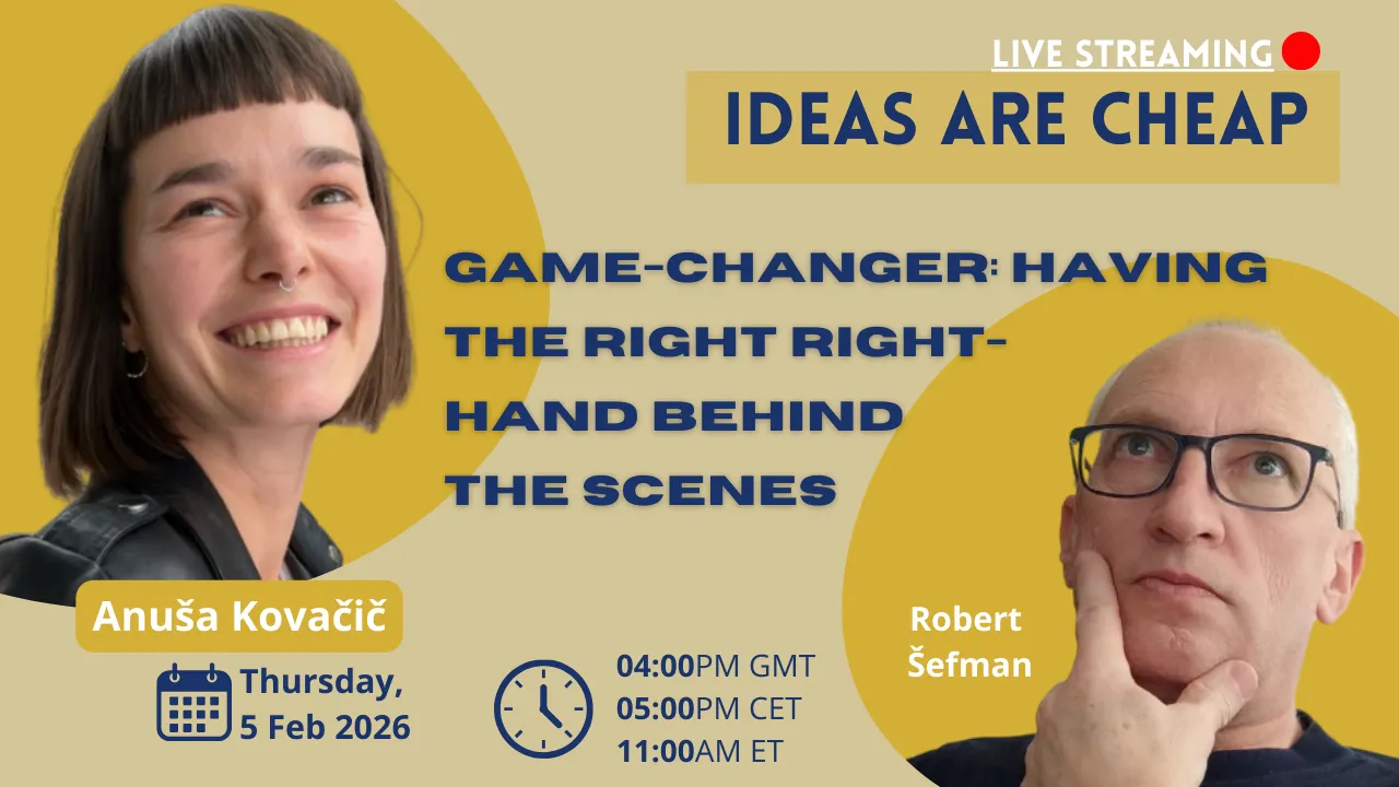 Ideas are cheap - Anuša Kovačič