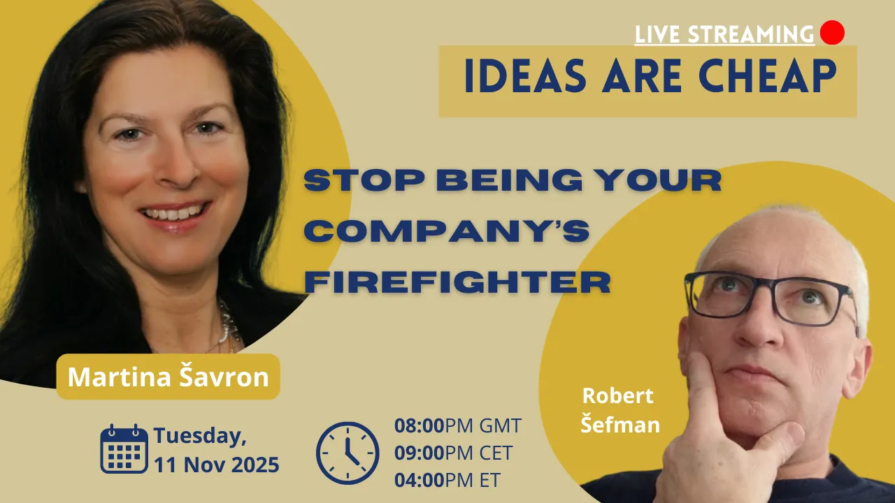 Ideas are cheap - Martina Šavron