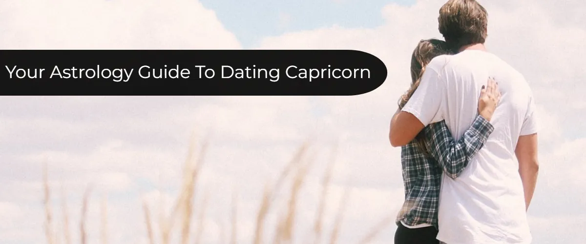 The Ultimate Astrology Guide To Dating Capricorn