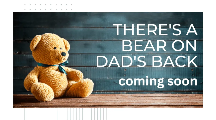 There's a bear on dad's back - a children's book about clinical depression