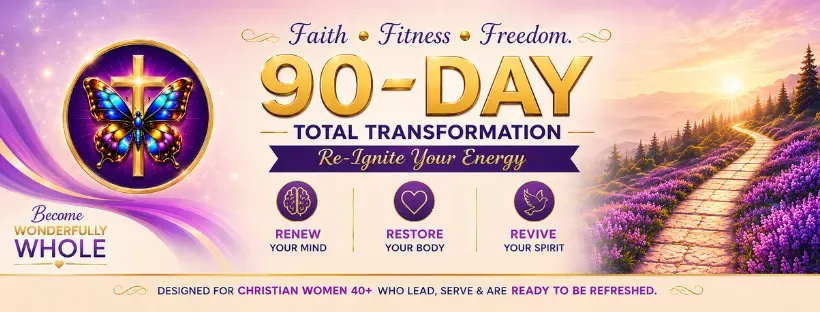 Faith, Fitness, and Freedom themed promotional banner for the 90-Day Total Transformation program. A gold cross and colorful butterfly emblem appear beside bold gold text reading “90-Day Total Transformation – Re-Ignite Your Energy.” The design features a scenic pathway winding through lavender fields toward a sunrise, symbolizing renewal and transformation. Key benefits highlighted include Renew Your Mind, Restore Your Body, and Revive Your Spirit. The program is designed for Christian women over 40 who lead, serve, and are ready to feel refreshed and energized.