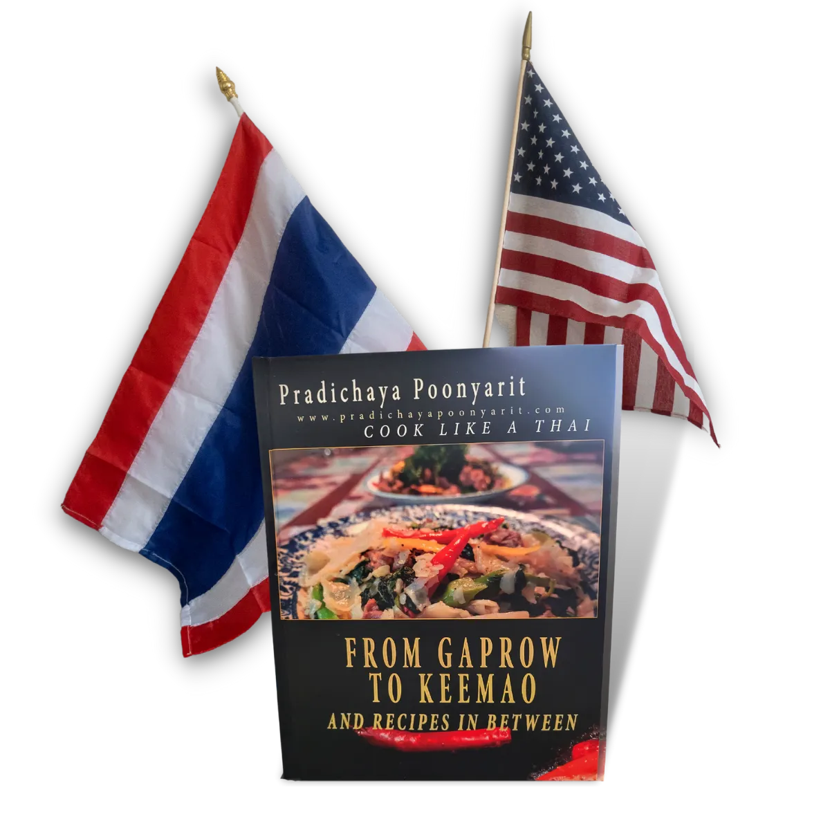 From Gaprow To Keemao And Recipes In Between: the COOK LIKE A THAI book that will help you get to your goal of cooking true-to-origin dishes just like a Thai