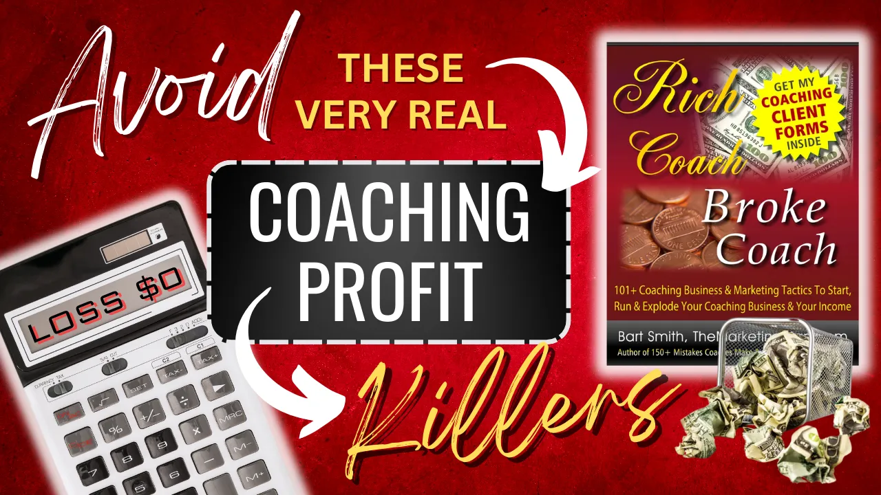 Avoid These VERY REAL “Coaching Profit” Killers!