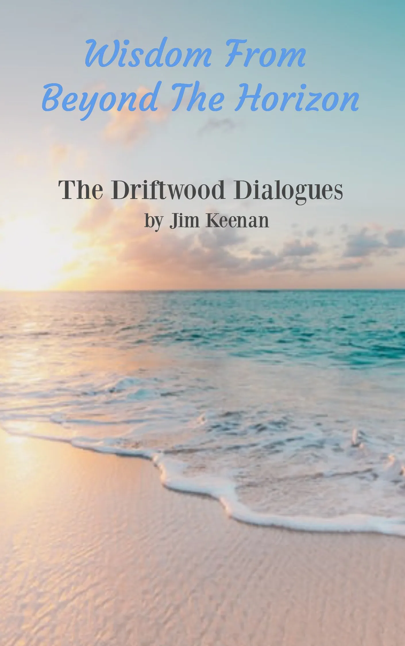 The Driftwood Dialogues by Jim Keenan The Poet With A Point