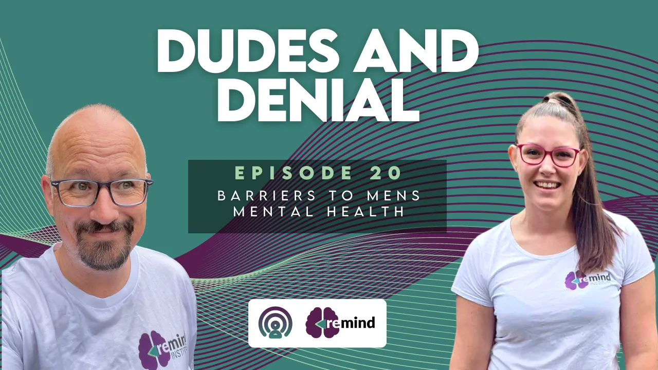 Re-MIND Podcast Episode 18 Dudes and Denial