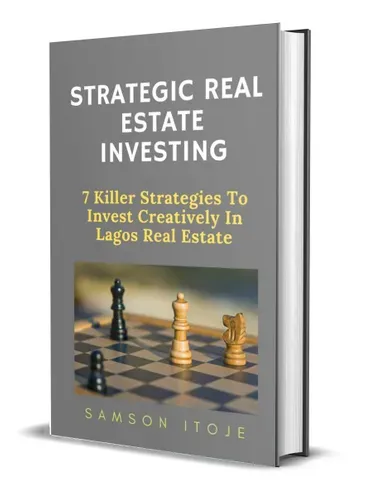 strategic property investing - 7 strategies to invest creatively in lagos real estate