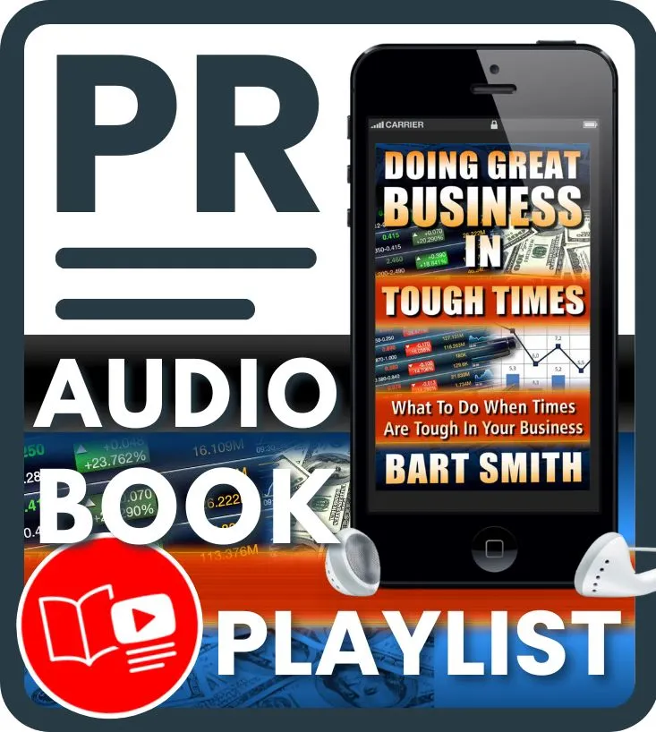 Press Release For Doing Great Business In Tough Times Audiobook Playlist on YouTube by Bart Smith