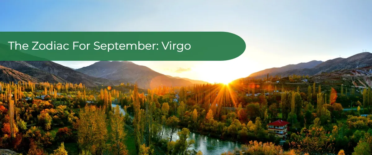 Zodiac Signs And Dates: Virgo, The Zodiac Sign For September