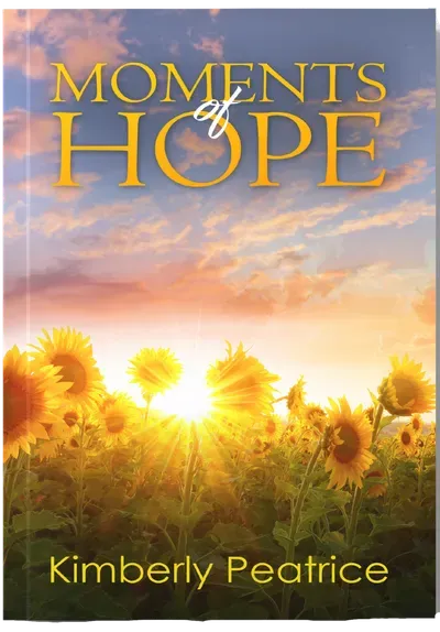 Moments of Hope by Kimberly Peatrice