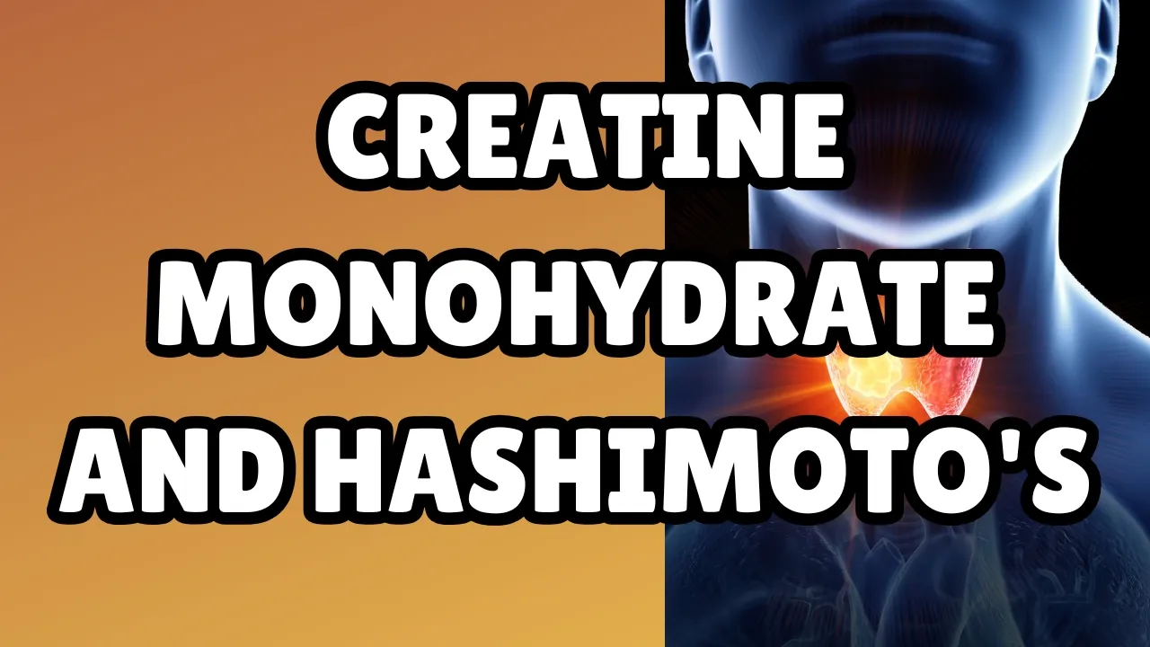 Effects of Creatine Supplementation on Thyroid Function and Hashimoto's combat creatine