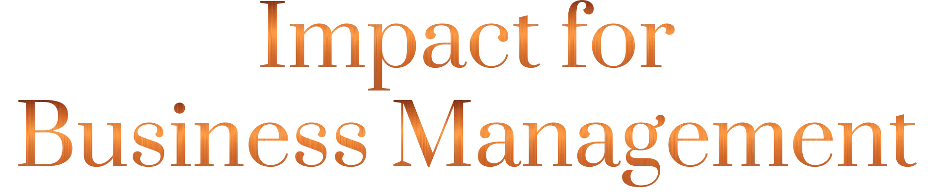 Impact for Business Management
