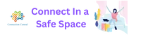 Connect In A Safe Space