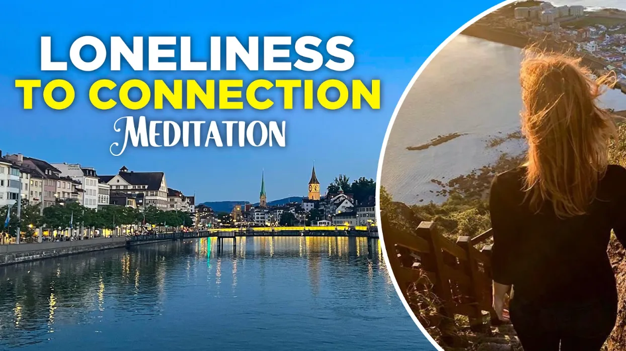 Loneliness To Connection Meditation Thumnail