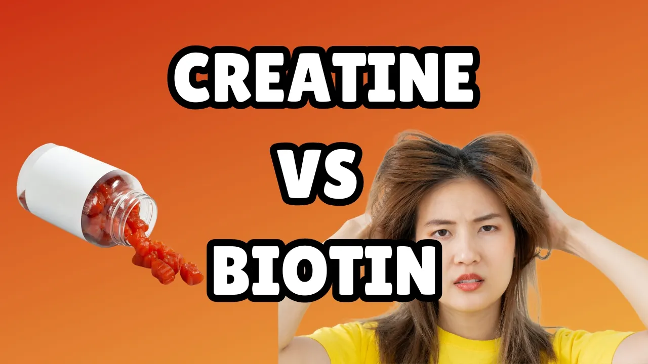 Creatine vs Biotin: Which one should I use?