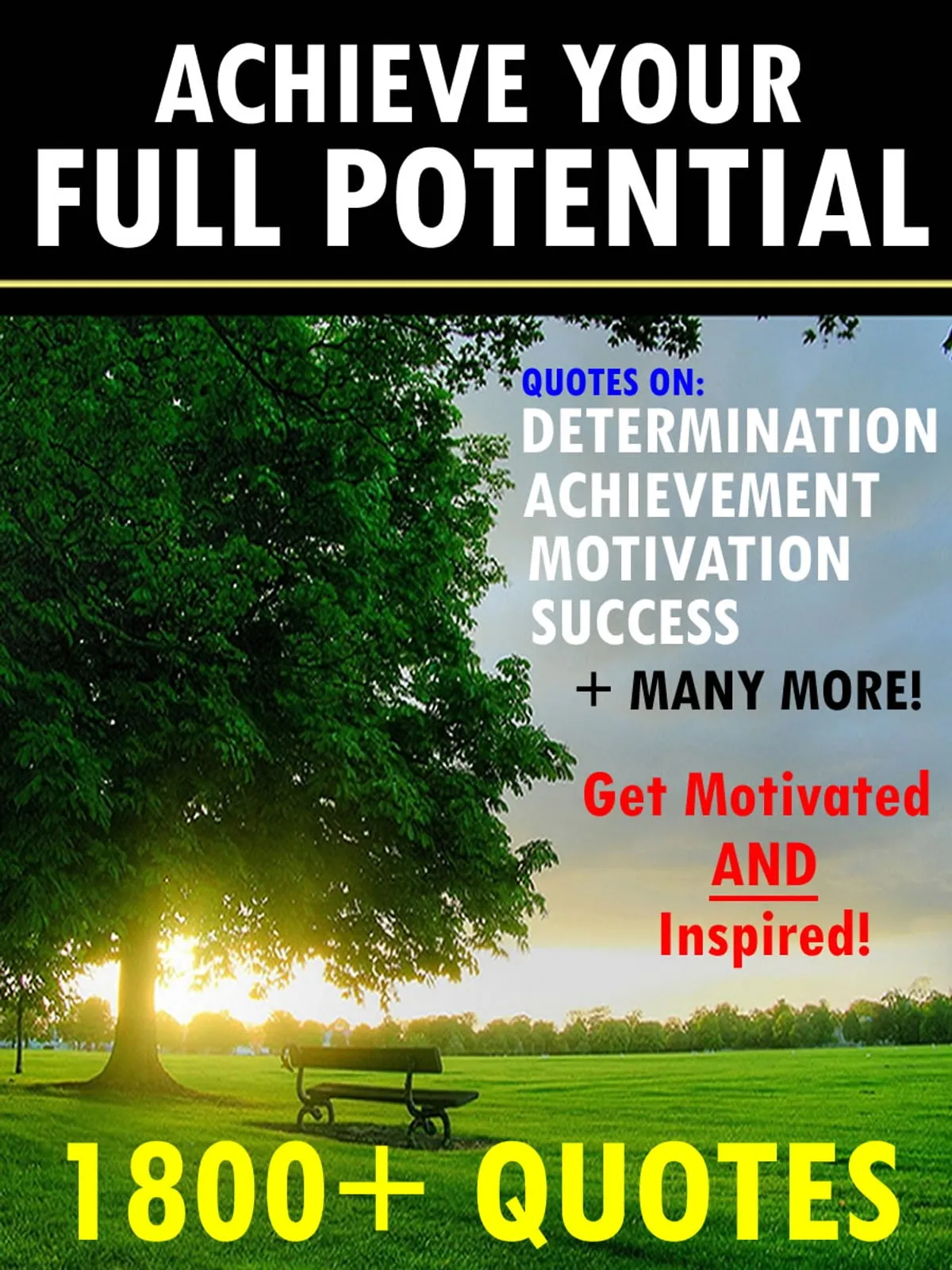 Achieve Your Full Potential 1800 Inspirational Quotes That Will Change Your Life (Change Your Life Publishing)