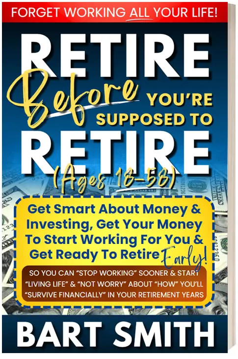 PR: Retire Before You're Supposed To Retire by Bart Smith