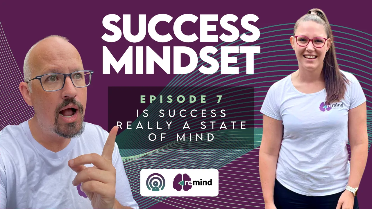 Re-MIND Podcast Episode 7 Success Mindset