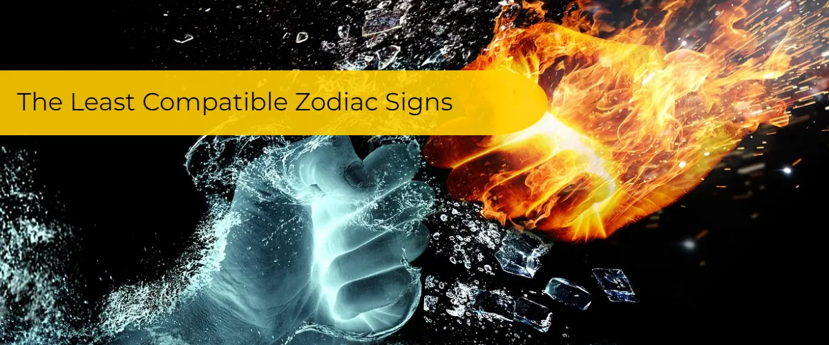 The 12 Least Compatible Zodiac Signs Who Do Not Get Along.  Zodiac sign relationships compatibility 
