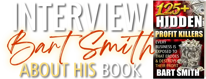 Interview Bart Smith About His Book 125 Hidden Profit Killers