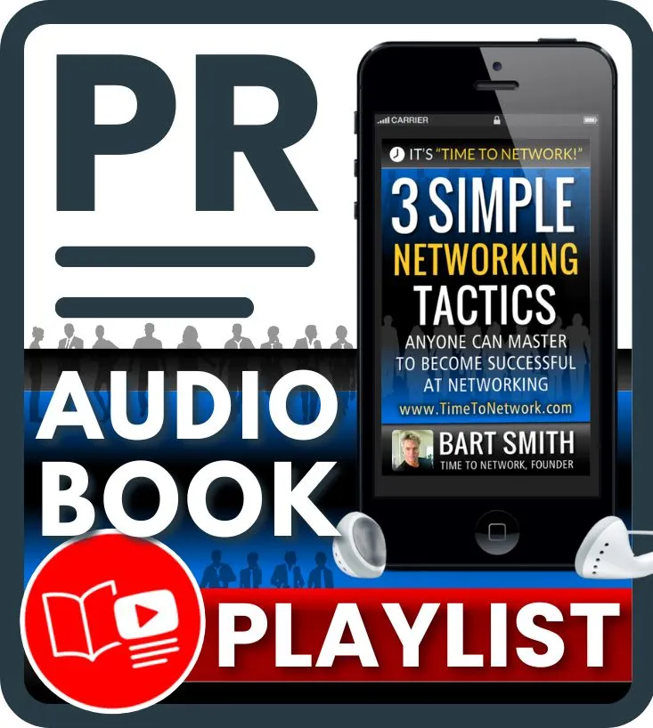 Press Release For 3 Simple Networking Tactics Audiobook Playlist on YouTube by Bart Smithhttp://bartsmith.com/press-release-for-3-simple-networking-tactics-audiobook-playlist-on-youtube-by-bart-smith