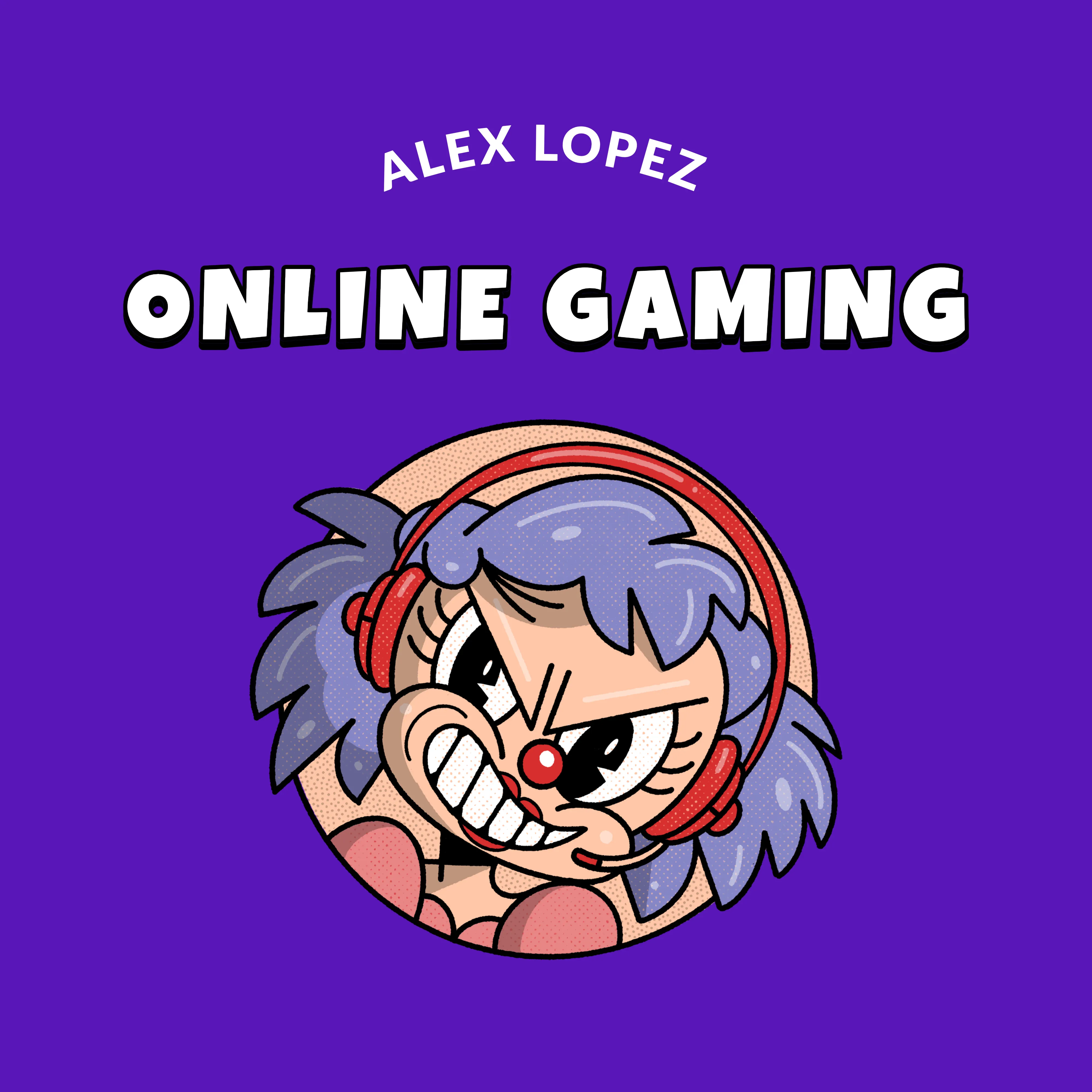 Alex Lopez - Online Gaming