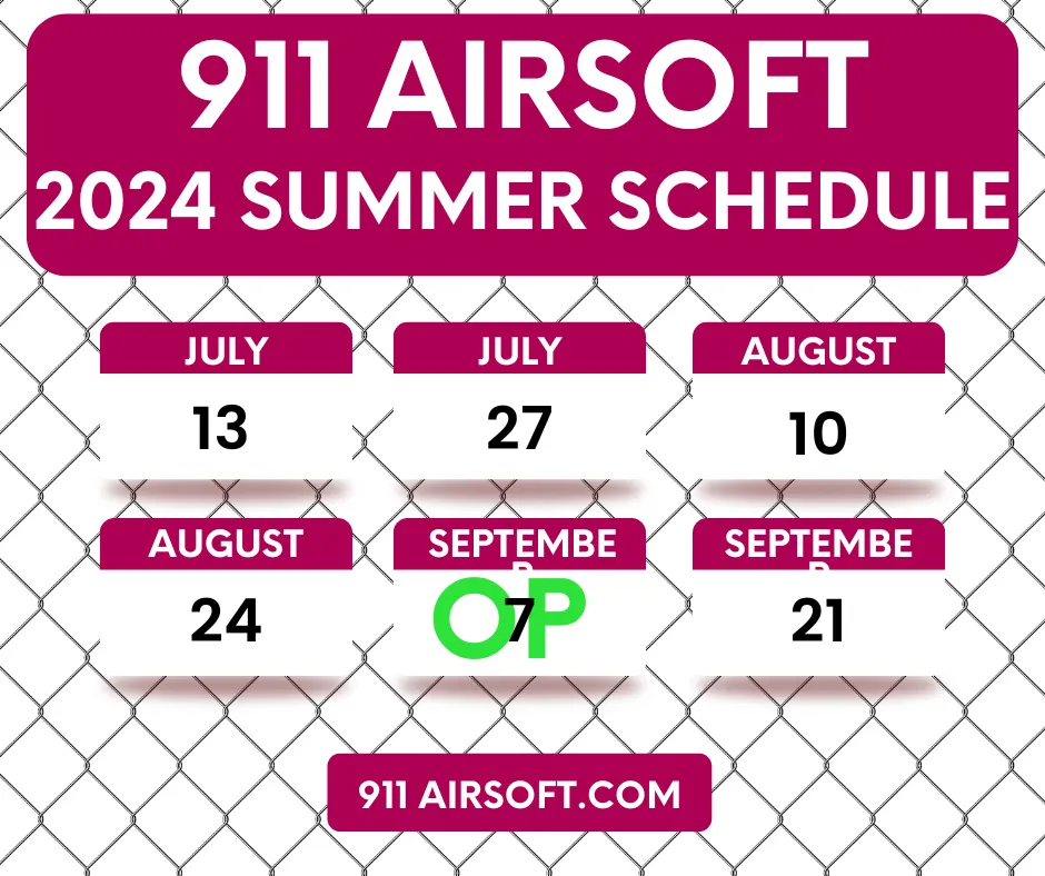 911 Airsoft Summer Schedule