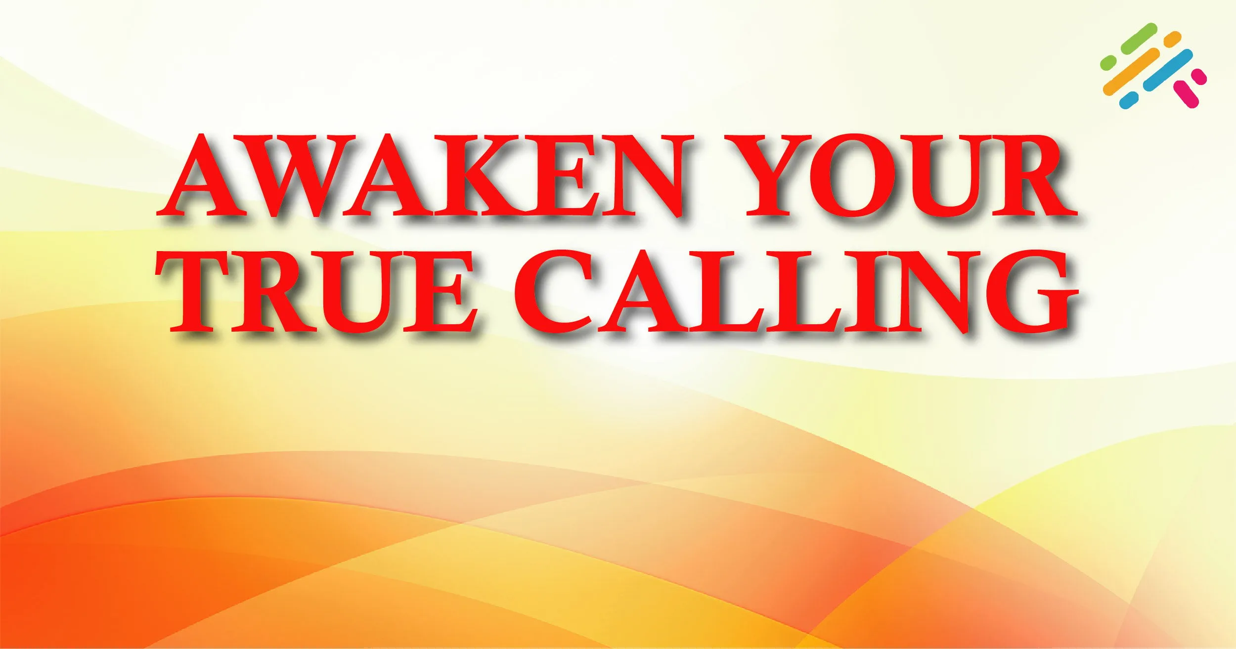 How to Awaken Your True Calling?